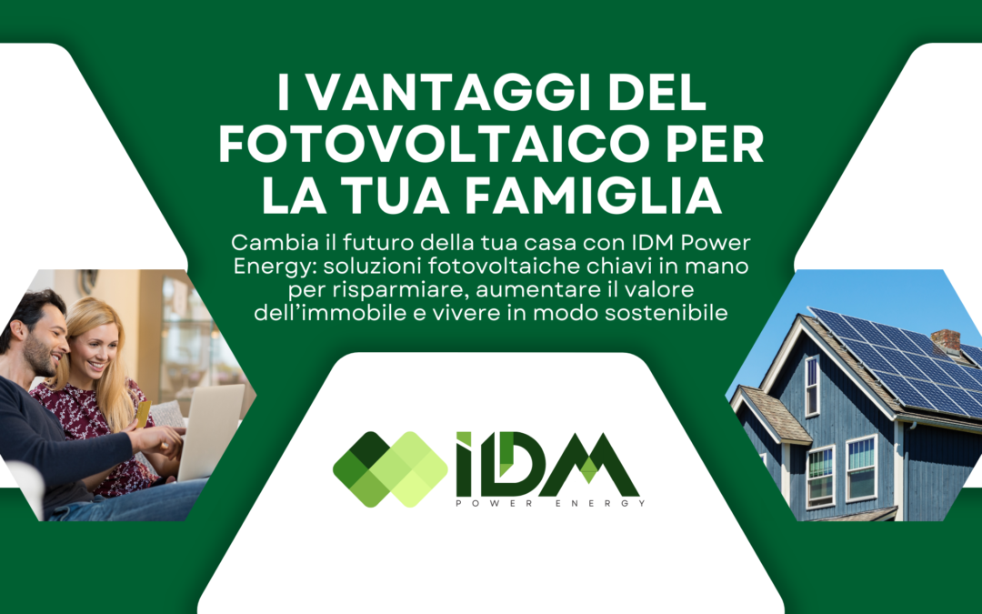 I Vantaggi del Fotovoltaico per la Tua Famiglia